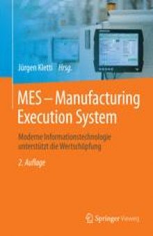 MES - Manufacturing Execution System: Moderne Informationstechnologie unterstützt die Wertschöpfung