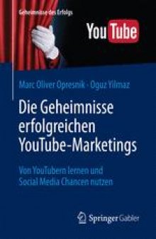 Die Geheimnisse erfolgreichen YouTube-Marketings: Von YouTubern lernen und Social Media Chancen nutzen