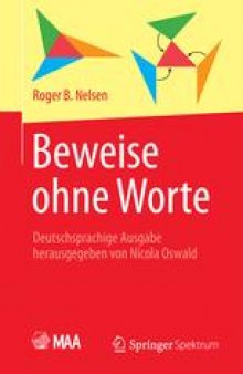 Beweise ohne Worte: Deutschsprachige Ausgabe herausgegeben von Nicola Oswald 