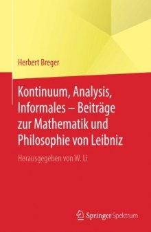 Kontinuum, Analysis, Informales – Beiträge zur Mathematik und Philosophie von Leibniz: Herausgegeben von W. Li