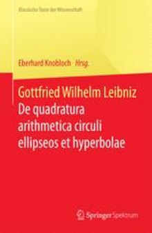 Gottfried Wilhelm Leibniz: De quadratura arithmetica circuli ellipseos et hyperbolae cujus corollarium est trigonometria sine tabulis