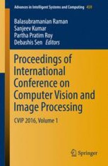Proceedings of International Conference on Computer Vision and Image Processing: CVIP 2016, Volume 1