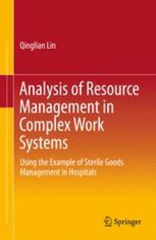 Analysis of Resource Management in Complex Work Systems: Using the Example of Sterile Goods Management in Hospitals