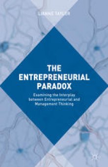 The Entrepreneurial Paradox: Examining the Interplay between Entrepreneurial and Management Thinking