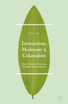 Intoxication, Modernity, and Colonialism: Freud’s Industrial Unconscious, Benjamin’s Hashish Mimesis