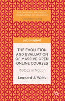 The Evolution and Evaluation of Massive Open Online Courses: MOOCs in Motion
