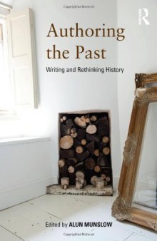 Authoring the Past: Writing and Rethinking History
