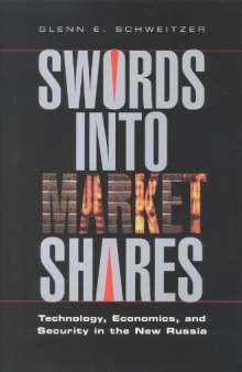 Swords into Market Shares: Technology, Security, and Economics in the New Russia