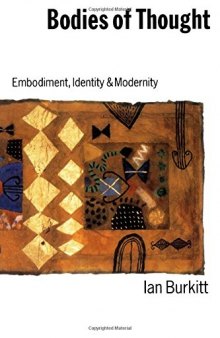 Bodies of Thought: Embodiment, Identity and Modernity