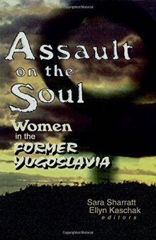 Assault on the Soul: Women in the Former Yugoslavia