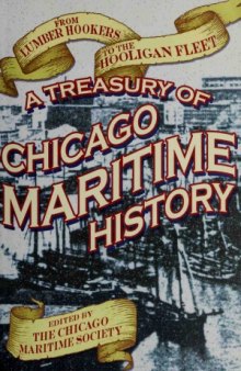 From Lumber Hookers to the Hooligan Fleet.  A Treasury of Chicago Maritime History