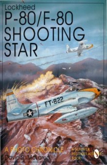 Lockheed P-80F-80 Shooting Star.  A Photo Chronicle