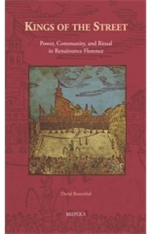 Kings of the Street, Power, Community and Ritual in Renaissance Florence