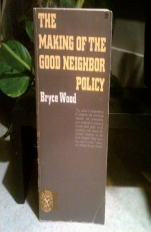 The making of the good neighbor policy