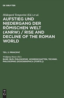 Aufstieg Und Niedergang Der Romischen Welt, Bd. 36. Philosophie, Wissenschaften, Technik, Teilbd. 6. Philosophie (Doxographica)