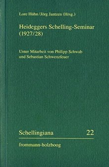 Heideggers Schelling-seminar 1927/28: Die Protokolle Von Martin Heideggers Seminar Zu Schellings Freiheitsschrift 1927/28 Und Die Akten Des ... Lekturen F. (Schellingiana) (German Edition)