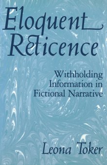 Eloquent Reticence: Withholding Information in Fictional Narrative