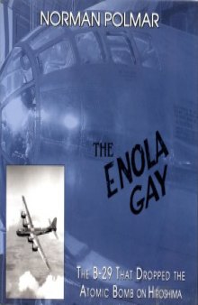 The Enola Gay.  The B-29 That Dropped the Atomic Bomb on Hiroshima