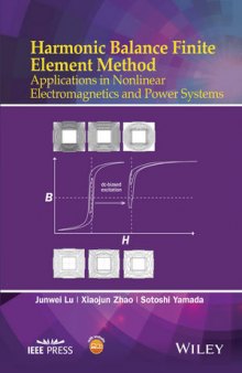 Harmonic Balance Finite Element Method: Applications in Nonlinear Electromagnetics and Power Systems