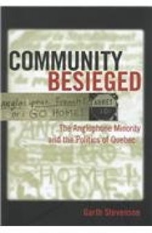 Community Besieged: The Anglophone Minority and the Politics of Quebec