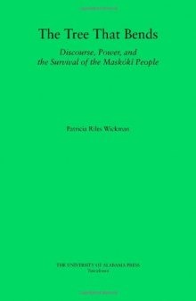 The Tree that Bends: Discourse, Power, and the Survival of Maskoki People