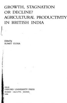 Growth, Stagnation or Decline?: Agricultural Productivity in British India
