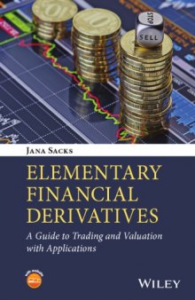 Elementary Financial Derivatives (A Guide to Trading and Valuation with Applications)