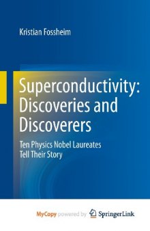 Superconductivity: Discoveries and Discoverers: Ten Physics Nobel Laureates Tell Their Story