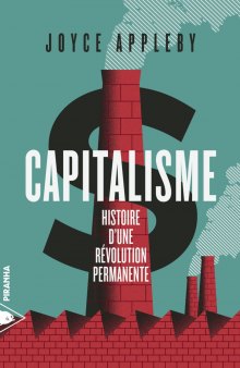 Capitalisme : histoire d’une revolution permanente