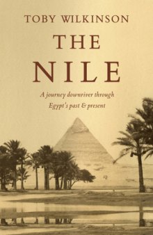The Nile  A Journey Downriver Through Egypt’s Past and Present