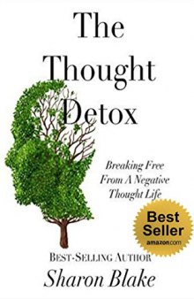 The Thought Detox: Breaking Free From A Negative Thought Life