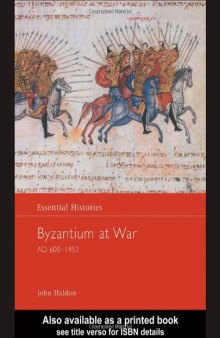 Byzantium at War AD 600-1453 (Essential Histories)