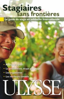 Stagiaires sans frontières : Le guide du stage en solidarité internationale - 2e édition