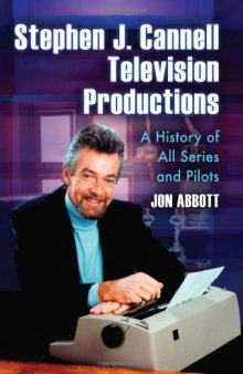 Stephen J. Cannell Television Productions: A History of All Series and Pilots