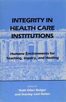 Integrity in Health Care Institutions: Humane Environments for Teaching, Inquiry, and Healing