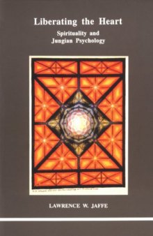 Liberating the Heart: Spirituality and Jungian Psychology