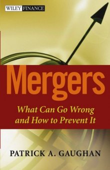 Mergers: What Can Go Wrong and How to Prevent It (Wiley Finance)