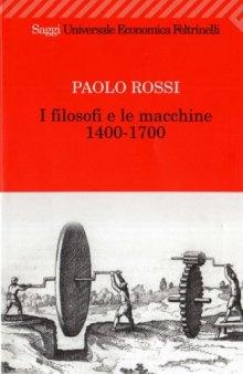 I filosofi e le macchine. 1400-1700