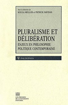 Pluralisme et délibération: Enjeux en philosophie politique contemporaine