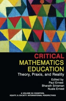 Critical Mathematics Education: Theory, Praxis and Reality