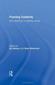 Framing Celebrity: New directions in celebrity culture