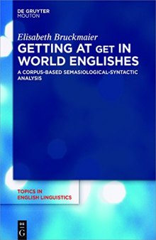 Getting at Get in World Englishes: A Corpus-Based Semasiological-Syntactic Analysis