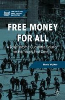 Free Money for All: A Basic Income Guarantee Solution for the Twenty-First Century