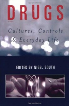 Drugs: Cultures, Controls and Everyday Life