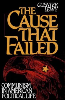 The cause that failed : communism in America political life