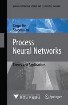 Process Neural Networks: Theory and Applications