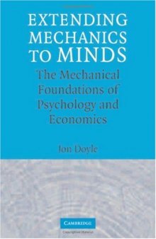 Extending mechanics to minds: the mechanical foundations of psychology and economics