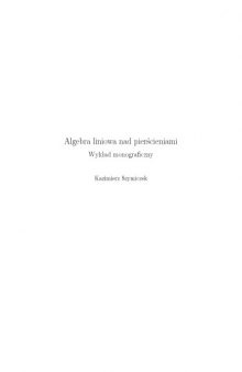 Algebra liniowa 5: Algebra liniowa nad pierścieniami, Wykład monograficzny