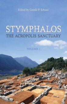 Stymphalos: The Acropolis Sanctuary, Volume 1