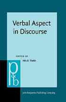 Verbal aspect in discourse : contributions to the semantics of time and temporal perspective in slavic and non-slavic languages